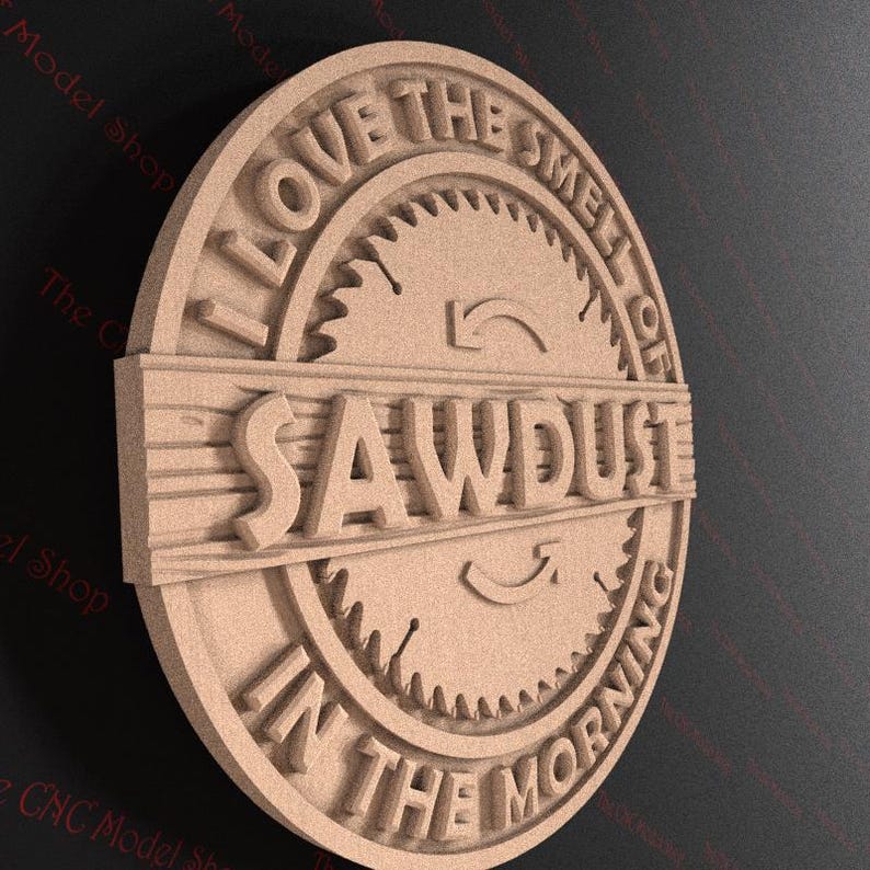 May include: A wooden sign with the text "I love the smell of sawdust in the morning" in a circular design. The sign features a stylized saw blade with an arrow pointing to the left.