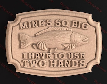 Funny Big Fish Sign 3D Relief STL File for CNC Router Carving or 3D Resin Printing – “Mine’s So Big” Plaque