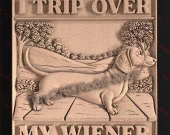 Funny Wiener Dog 3D Relief STL File for CNC Router Carving or 3D Resin Printing – I Trip Over My Wiener Sign