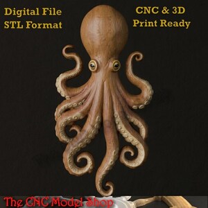 May include: A brown wooden-textured octopus sculpture with eight curled tentacles and prominent eyes. The text Digital File STL Format and CNC & 3D Print Ready appears in yellow, with The CNC Model Shop in red at the bottom.
