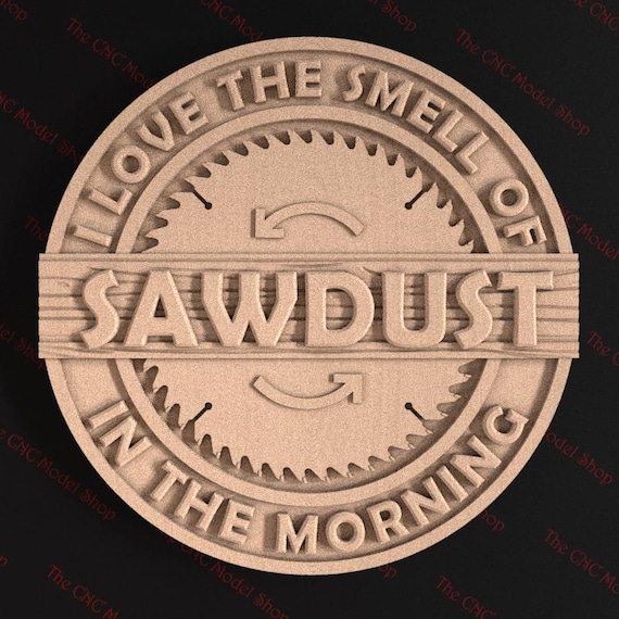 I Love the Smell of Sawdust in the Morning, 3D STL Relief File for CNC Router Carving or 3D Resin Printing - Woodworking Wall Art