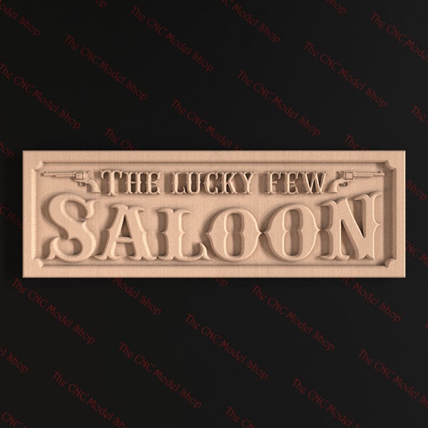 The Luck Few Salooon Sign, 3D Relief STL file for CNC router carving