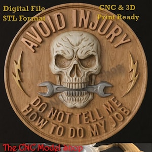 May include: A circular wooden plaque featuring a carved skull with a wrench held in its teeth. The text AVOID INJURY is carved at the top, and DO NOT TELL ME HOW TO DO MY JOB is carved at the bottom. Lightning bolts flank the skull.