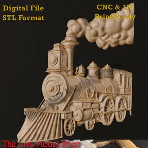 May include: A light brown wood-textured 3D relief model of a steam locomotive with a cowcatcher, wheels, and a plume of smoke. The text reads Digital File STL Format and CNC & 3D Print Ready. The bottom text reads The CNC Model Shop.