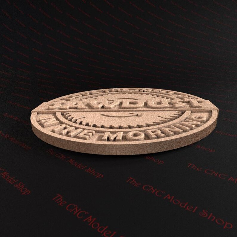 May include: A wooden circular sign with the text "Sawdust in the Morning" and a stylized saw blade design.