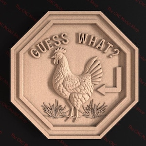 May include: A wooden sign with an octagonal shape, featuring a carved rooster and the text "GUESS WHAT?" The rooster is facing right and has a red comb and wattle. The sign is a light brown color.