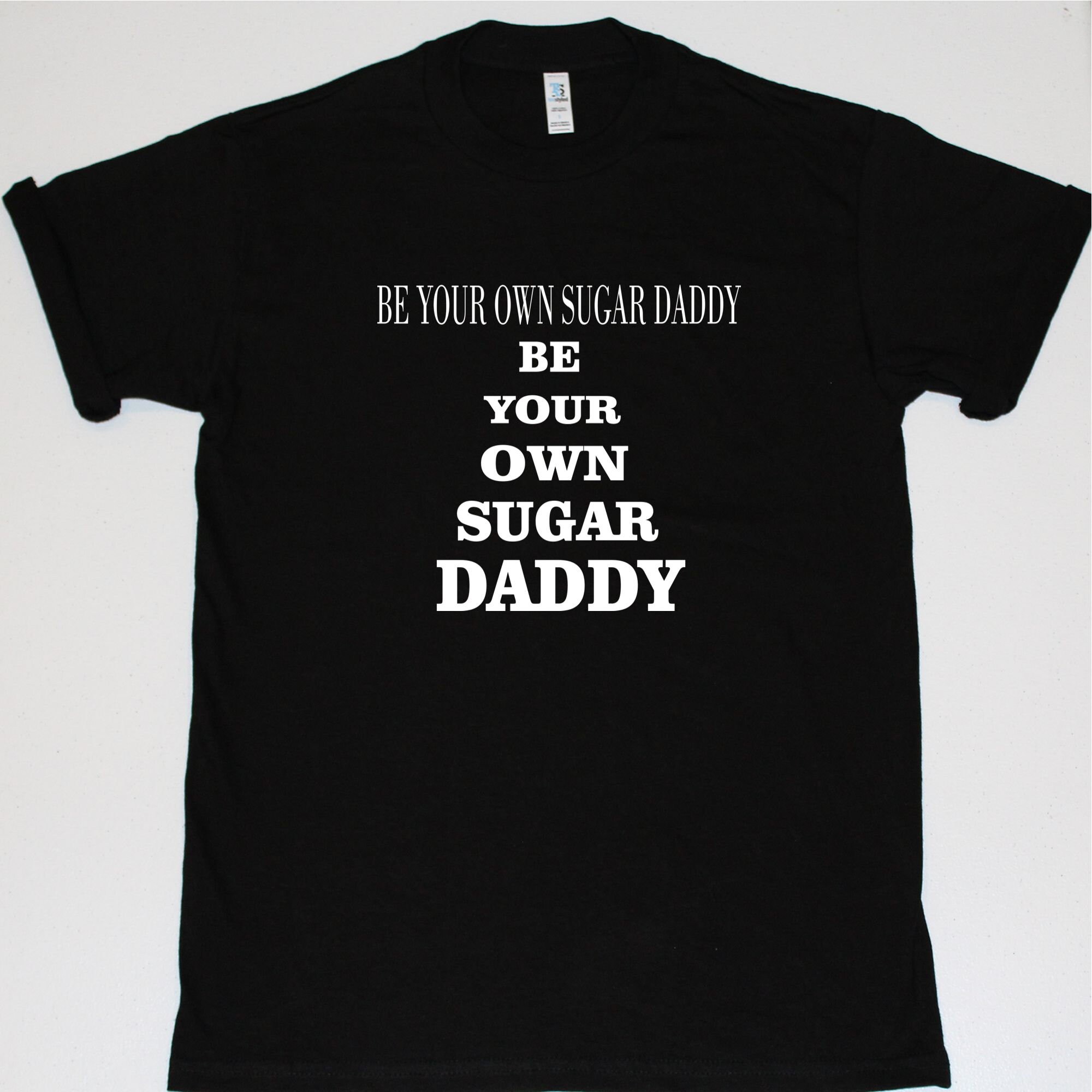 Be your Own Sugar Daddy T-shirt Unisex Shirt Latina Shirt - Etsy.de