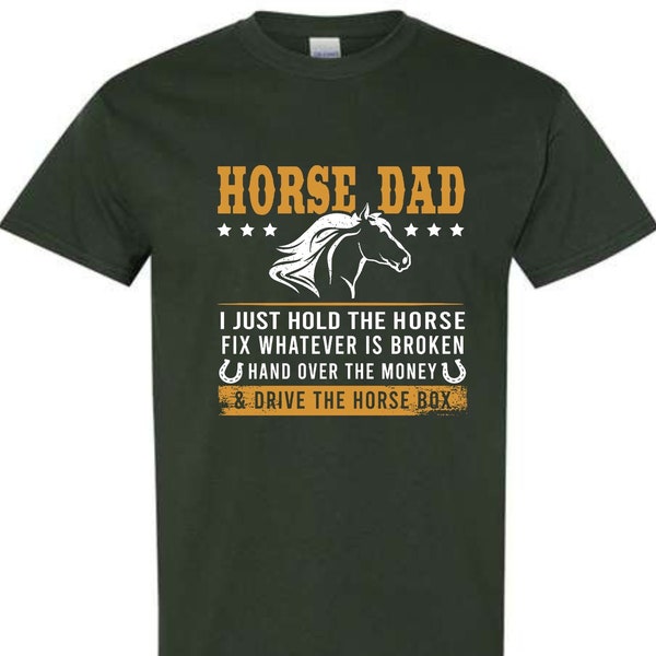 Horse Dad I Just Hold The Horse Fix What’s Broken Hand Over the Money & Drive The Horse Box