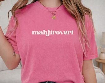 Mahjtrovert Trendy Comfort Colors Shirt and Sweatshirt