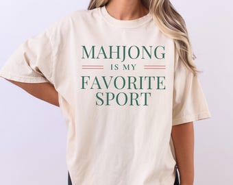 Mahjong Tshirt - Comfort Colors Mahjong is my Favorite Sport