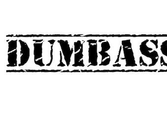 Plik Dumbass SVG dla maszyn tnących