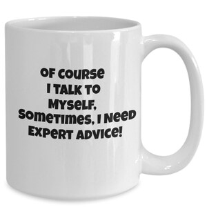 Natuurlijk praat ik tegen mezelf, soms heb ik deskundig advies nodig, grappig vadercadeau, liefdescadeau, sarcastisch cadeau, vaderdagcadeau, verjaardagscadeau,...