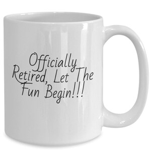 Officially retired, let the fun begin, funny dad gift, mom gift, love gift, sarcastic gift, mother&#39;s gift, birthday gift, x-mas gift, eve...