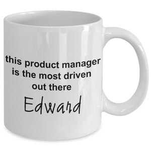 The product manger is the most driven out there.