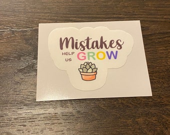 Mistakes Help Us Grow Sticker: Waterproof Vinyl Decal (3.25 x 2.5)