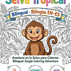 May include: A coloring book cover titled Selva Tropical, Bilingual Bilingüe EN-ES, featuring a brown monkey in a jungle setting with a waterfall. Text includes Aventura en la Selva para Colorear, Bilingual Jungle Coloring Adventure, 15 páginas, edades 2-8, and guía de color.