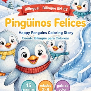 May include: A bilingual English-Spanish coloring book cover titled Pingüinos Felices Happy Penguins Coloring Story. The illustration features four cartoon penguins in a snowy landscape with colorful balloons, a slide, and text indicating 15 pages for ages 2-8.