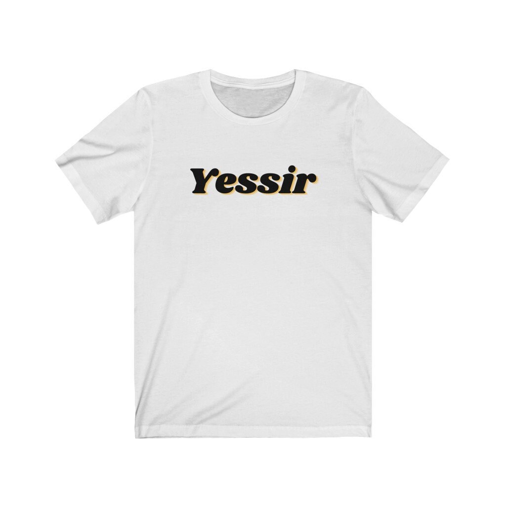 Yessir Yessir shirt Etsy