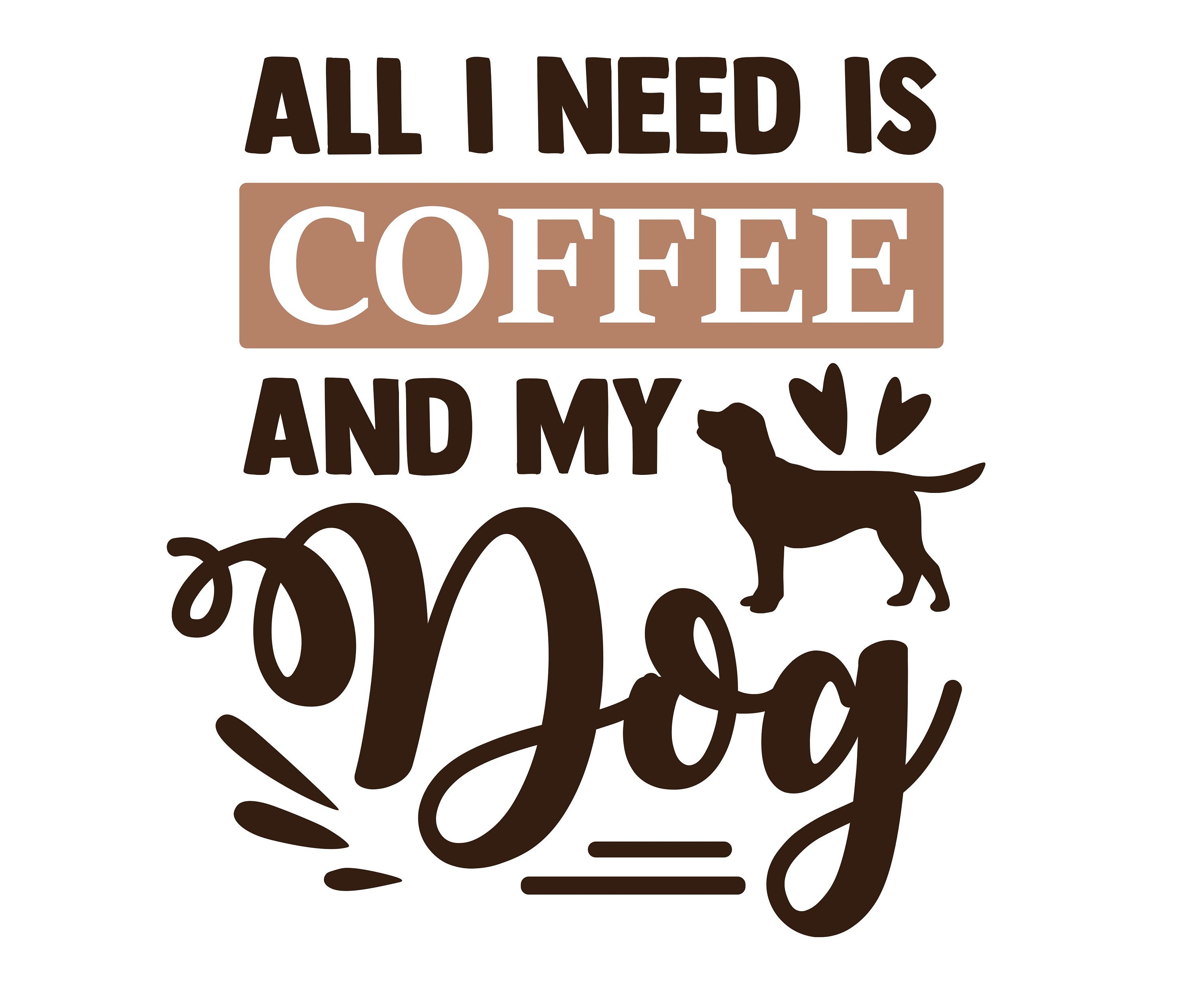 All I Need Coffee and My Dog SVG Coffee Svg Dog Svg First I Etsy