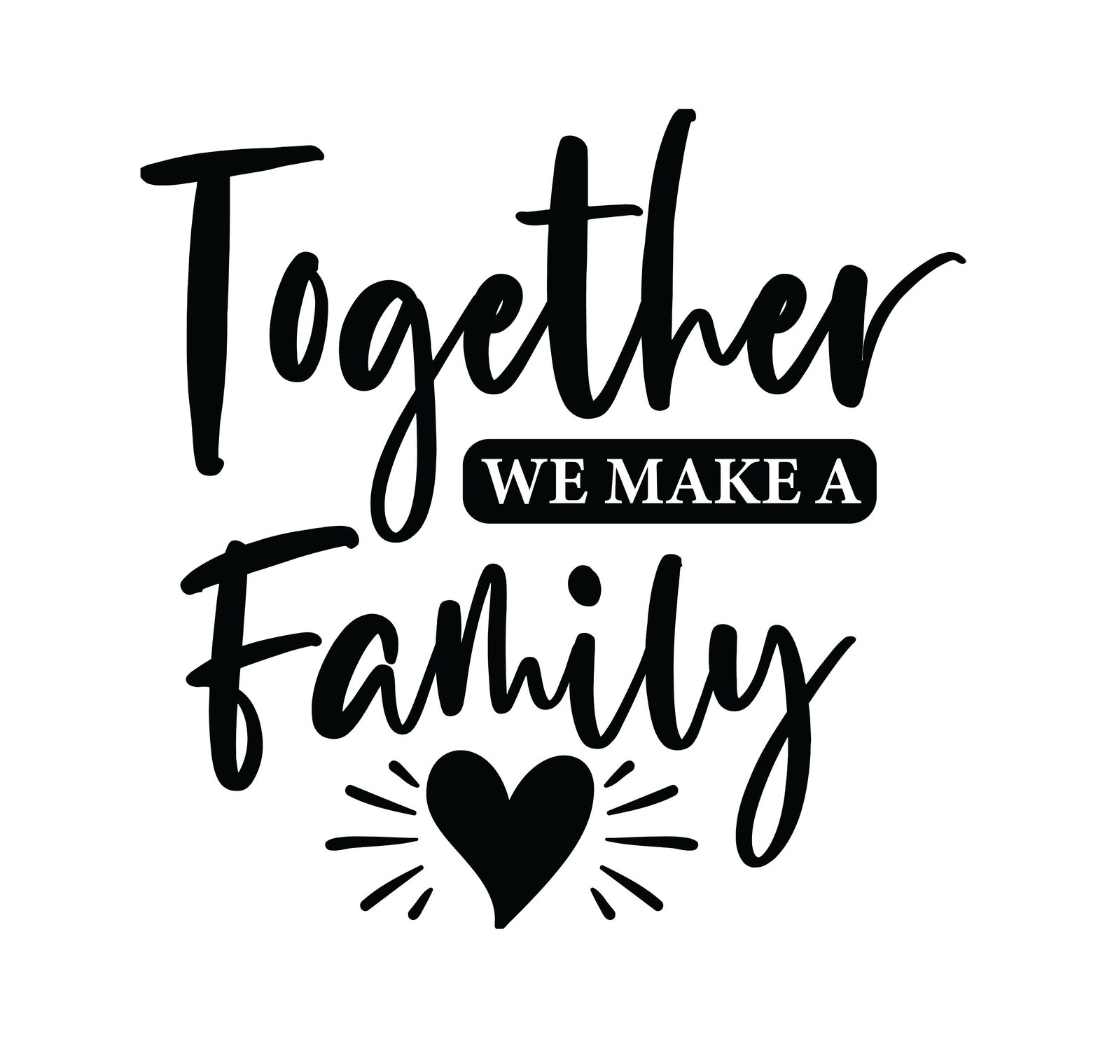 Together we make a Family SVG Family Sayings SVG Family | Etsy