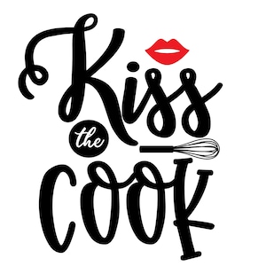 Kiss the cook svg, beat png, cook svg, Kitchen svg, Chef svg, Funny Kitchen svg, Kitchen Quotes svg, Cooking Sign, Baking png, trending svg