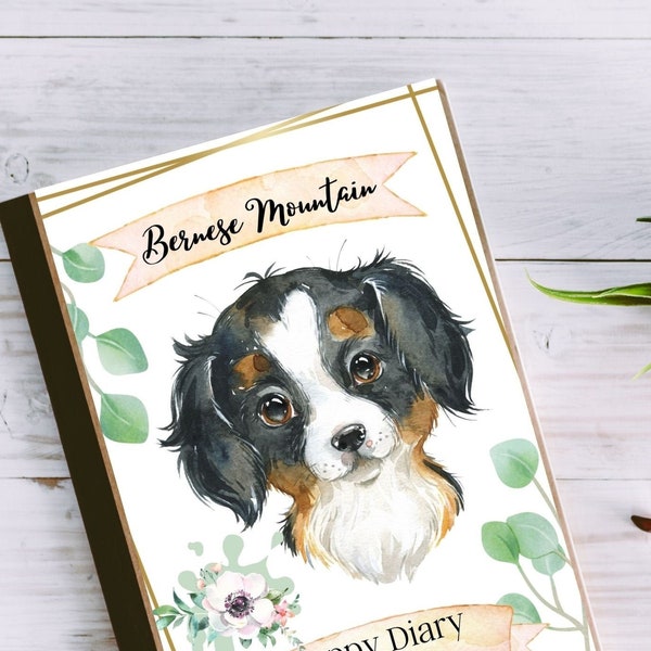 Berner Sennenhund Welpentagebuch, Erstausstattung Hund,  Hund Tagebuch, Erlebnisbuch Hund und Besitzer, Dokumentation Welpe