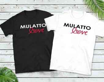 Mulatto Love - ALL SIZES, for all ages T-Shirt by MIXEDLOVE