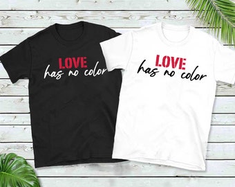 Love Has No Color, Couple Shirt - ALL SIZES, for all ages T-Shirt by MIXEDLOVE