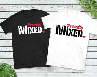 Proudly Mixed - ALL SIZES, for all ages T-Shirt by MIXEDLOVE