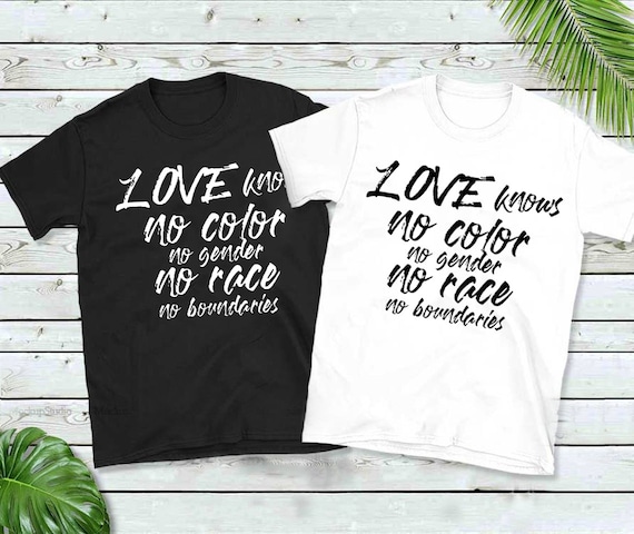 Love Knows No Color No Gender No Race No Boundaries, Couple Shirt ALL  SIZES, for All Ages T-shirt by MIXEDLOVE 