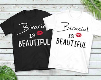 Biracial Is Beautiful - ALL SIZES, for all ages T-Shirt by MIXEDLOVE