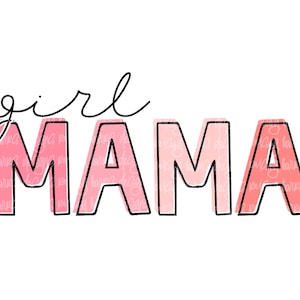 May include: Pink and white ombre graphic text that reads "girl mama" in a handwritten style font.