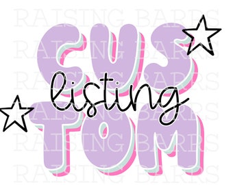May include: Purple, pink, and blue custom listing text with the word "Custom" in large, stylized letters and the word "listing" in black script. Two black stars are on either side of the text.