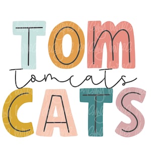 May include: A colorful graphic design with the word "TOMCATS" in large, block letters. The letters are in various colors, including teal, orange, pink, and yellow. The word "tomcats" is written in a cursive font below the word "TOMCATS".
