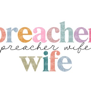May include: A colorful graphic design with the text "preacher wife" in a rainbow of colors. The word "preacher" is in large, bold letters and the word "wife" is in smaller, cursive letters.