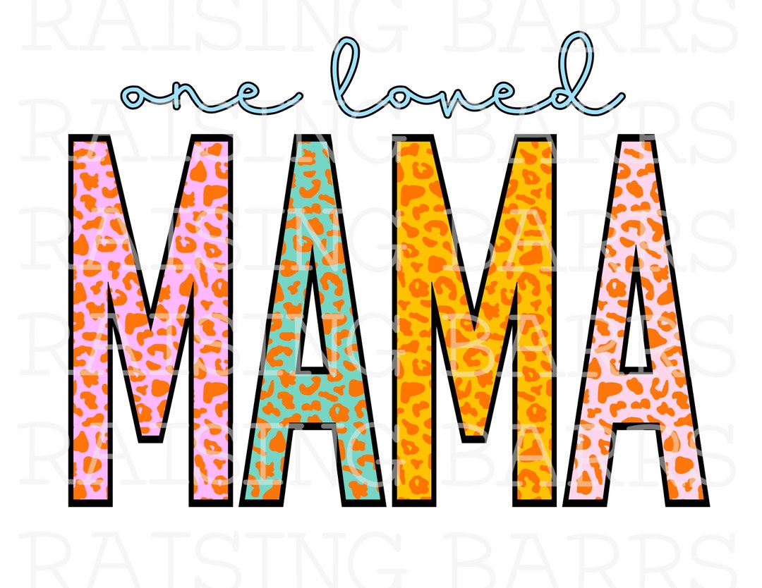 One Loved Mama Png Mama Ong Mothers Day Ong Blessed Mama - Etsy