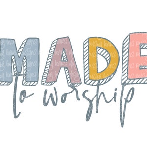 Made to worship sublimation download | made to worship png, digital design, digital download, Christian design, Christian shirt design
