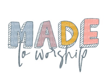 Made To Worship Sublimation Design | Christian PNG (Digital Download)