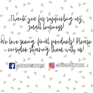 Puede incluir: Gracias por apoyar mi peque&ntilde;o negocio! Nos encanta ver los productos finales! Por favor, considera compartirlos con nosotros! @RAISINGBARRSDESIGNS @RAISINGBARRSDESIGNS