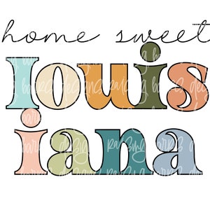 Home sweet Louisiana sublimation download | Louisiana png, Louisiana png download, hometown png design