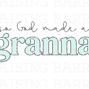 So God made a Granna sublimation | grandmother png, granna digital download, granna png, digital design download