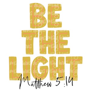 Be The Light Sublimation Design Download | Christian sublimation, Bible verse design, scripture design, bible png, be the light png