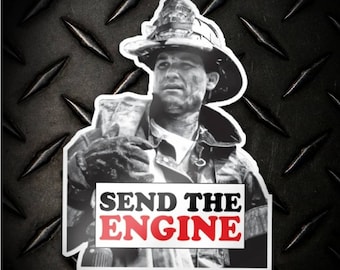 May include: Black and white photo of a firefighter wearing a helmet and holding a hose. The text "SEND THE ENGINE" is printed in red and white on a white background.