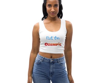 Not on Ozempic - sexy crop top tank