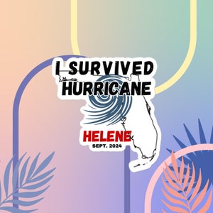 Adesivo "Sono sopravvissuto all'uragano Helene" / Resilienza Coraggio Fede / Top per le vacanze in Florida / Regalo per gli amanti del meteo, festa dell'uragano