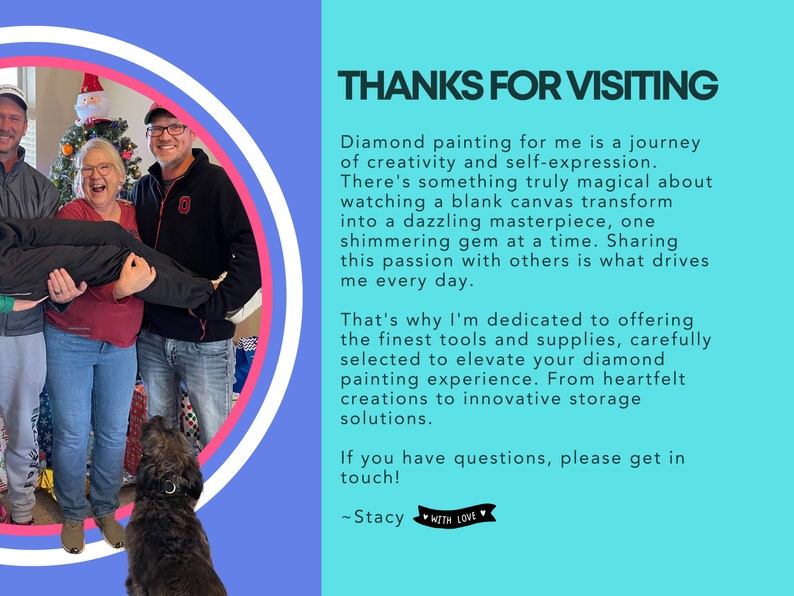 May include: A teal background with the text "THANKS FOR VISITING" and a message about diamond painting. The image includes a photo of three people and a dog. The text also includes the phrase "WITH LOVE".