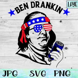Benjamin Franklin SVG, Ben Franklin SVG, Ben Drankin PNG, Memorial Day Svg, 1776 Svg, 4th of July Svg, Fourth of July Svg Fourth of July Png
