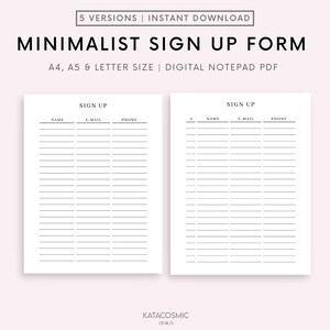 May include: A black and white printable sign up form with the text "SIGN UP" at the top. The form has columns for name, email, and phone number. The text "MINIMALIST SIGN UP FORM" is at the top of the page.