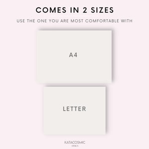 May include: Two white rectangles with black text. The top rectangle says "A4" and the bottom rectangle says "LETTER". The text "COMES IN 2 SIZES" is above the rectangles and the text "USE THE ONE YOU ARE MOST COMFORTABLE WITH" is below the rectangles. The text "KATACOSMIC DESIGN" is at the bottom of the image.
