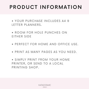 May include: Product information text on a white background. The text reads: "Your purchase includes A4 & letter planners. Room for hole punches on either side. Perfect for home and office use. Print as many pages as you need. Simply print from your home printer, or send to a local printing shop."